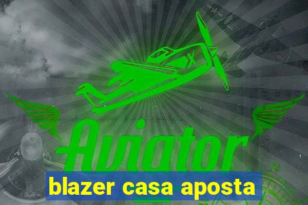 blazer casa aposta